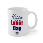 Happy Labor Day, Labor day Mug, Labor day Gift, happy labor, Labor Day Coffee Mug, Happy Labor Design LTN