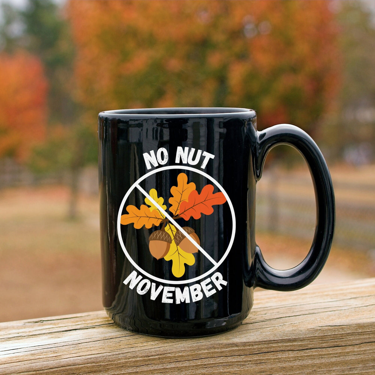 No Nut November Mug, Funny Fall Mug, No Nut November Cup, Funny Fall Decor, Funny Fall Gift, No Nut November Coffee Mug, Funny Fall Gag Gift LTN