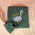 Today I'm A Serious Goose Embroidered KMH  Sweatshirt Silly Goose Sweater Crewneck Pullover Goose Sweatshirt Goose Hoodie Best Friend Sweater
