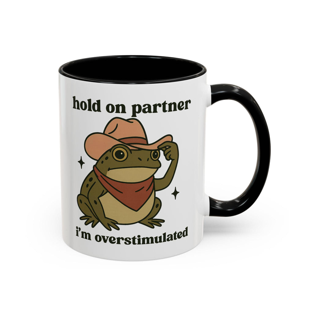 Funny Cowboy Frog Mug - "Hold On Partner, I'm Overstimulated" Western Toad Coffee Cup, Quirky Animal Humor Gift for Frog Lovers LTN