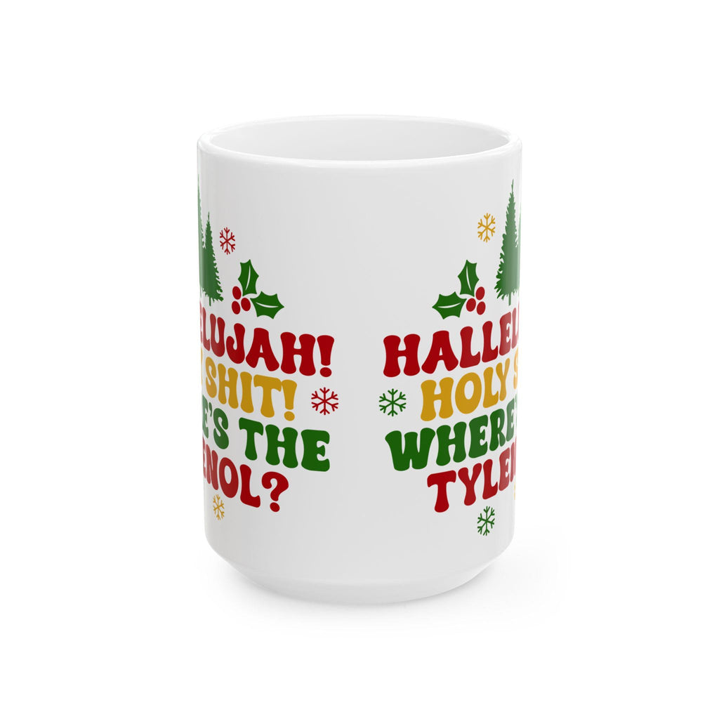 Funny Holiday Ceramic Mug - "Hallelujah! Holy Shit! Where's the Tylenol?" - Christmas Coffee Cup, Gift for Friends LTN